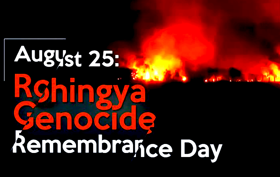 August 25 Rohingya Genocide Remembrance Day Rohingya Vision